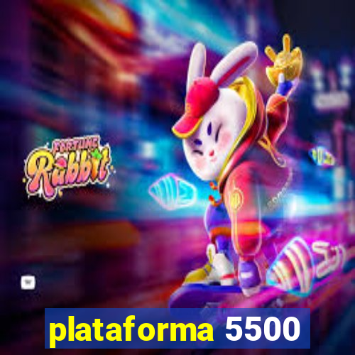 plataforma 5500